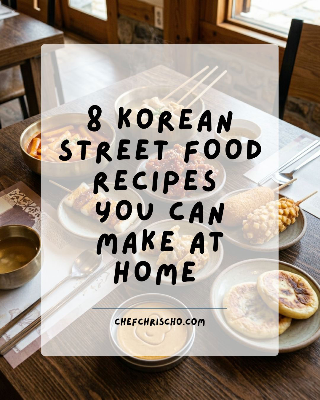 Korean Street Food Recipes You Can Make At Home